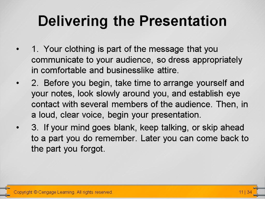 Delivering the Presentation 1. Your clothing is part of the message that you communicate